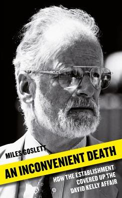 Cover for Miles Goslett · An Inconvenient Death: How the Establishment Covered Up the David Kelly Affair (Paperback Book) (2019)