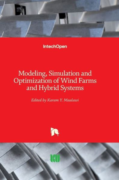 Cover for Karam Y. Maalawi · Modeling, Simulation and Optimization of Wind Farms and Hybrid Systems (Hardcover Book) (2020)