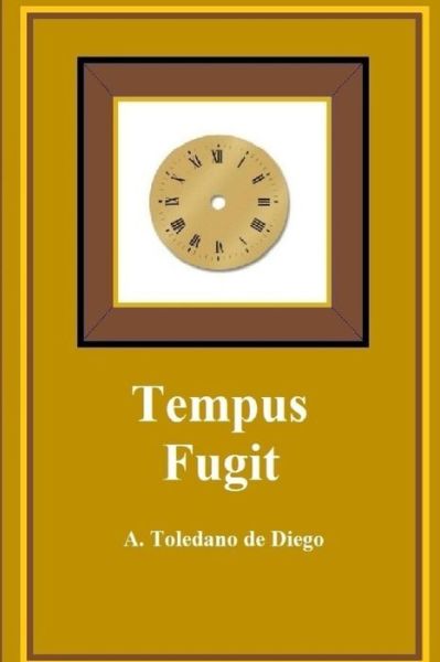 Cover for A Toledano De Diego · Tempus Fugit (Paperback Book) (2018)