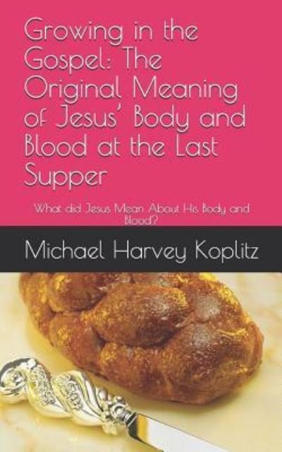 Cover for Michael Harvey Koplitz · Growing in the Gospel (Paperback Book) (2018)