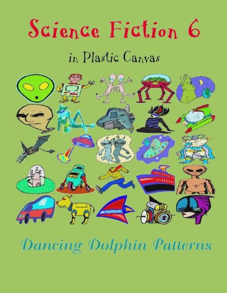 Science Fiction 6 - Dancing Dolphin Patterns - Książki - Independently Published - 9781794454118 - 20 stycznia 2019