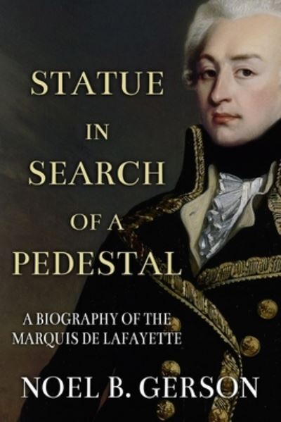 Statue in Search of a Pedestal - Noel Gerson - Books - Sapere Books - 9781800553118 - July 13, 2021