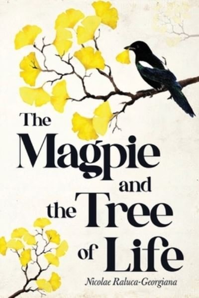 Nicolae Raluca-Georgiana · The Magpie and the Tree of Life (Pocketbok) (2022)