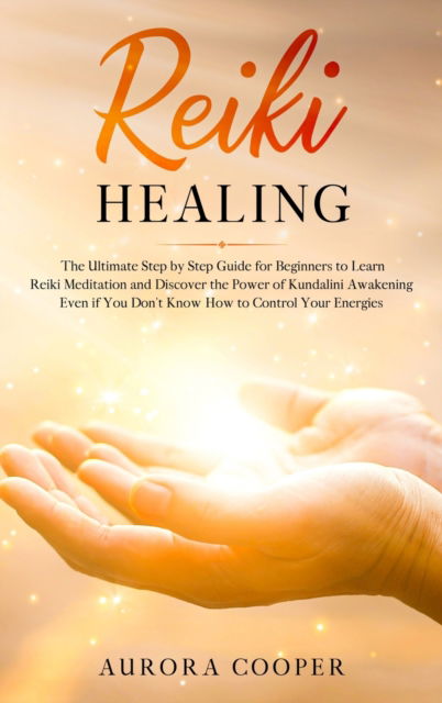 Cover for Aurora Cooper · Reiki Healing (Hardcover Book) (2020)