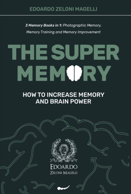 Cover for Edoardo Zeloni Magelli · The Super Memory: 3 Memory Books in 1: Photographic Memory, Memory Training and Memory Improvement - How to Increase Memory and Brain Power (Hardcover Book) (2021)