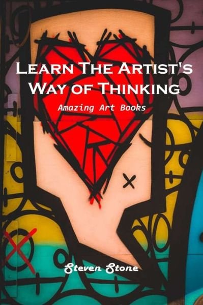 Cover for Steven Stone · Learn the Artist's Way of Thinking (Paperback Bog) (2021)