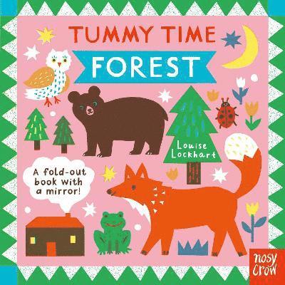 Tummy Time: Forest - Tummy Time - - Bücher - Nosy Crow Ltd - 9781805136118 - 3. Juli 2025