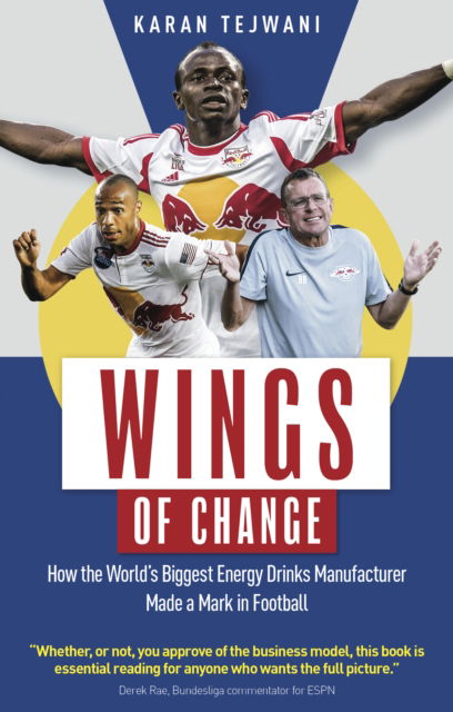 Cover for Karan Tejwani · Wings of Change: How the World's Biggest Energy Drink Manufacturer Made a Mark in Football (Paperback Book) (2024)