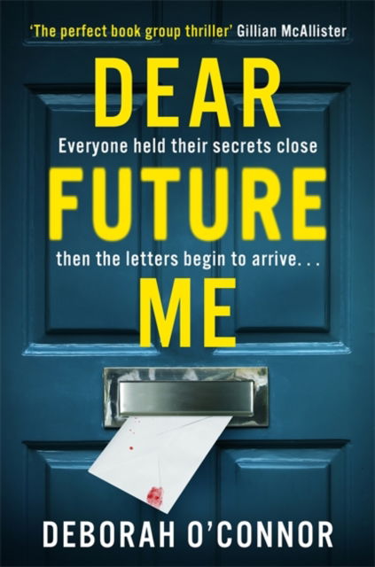 Cover for Deborah O'Connor · Dear Future Me: A compulsively gripping thriller of long buried secrets just waiting to be revealed . . . (Paperback Book) (2025)