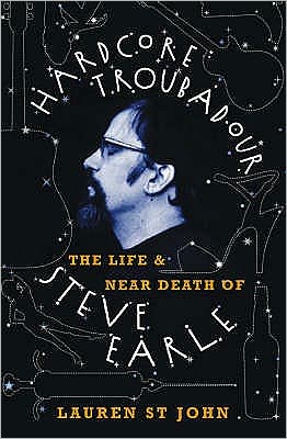 Cover for Lauren St. John · Hardcore Troubadour: The Life and Near Death of Steve Earle (Taschenbuch) [Edition edition] (2003)