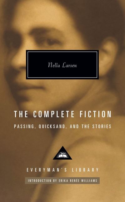 Cover for Nella Larsen · The Complete Fiction: Passing. Quicksand. And the Stories - Everyman's Library CLASSICS (Gebundenes Buch) (2023)