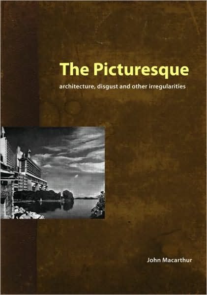 Cover for John Macarthur · The Picturesque: Architecture, Disgust and Other Irregularities - The Classical Tradition in Architecture (Taschenbuch) (2007)