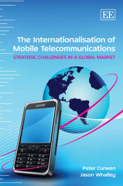 Cover for Peter Curwen · The Internationalisation of Mobile Telecommunications: Strategic Challenges in a Global Market (Hardcover Book) (2008)