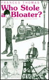 Who Stole a Bloater? - Frances Thomas - Books - Poetry Wales Press - 9781854112118 - May 18, 1998