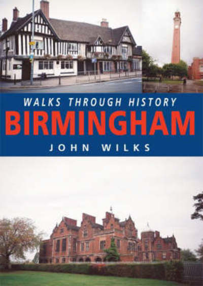 Cover for John Wilks · Walks Through History: Birmingham (Pocketbok) (2008)