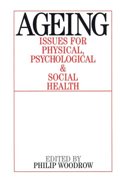 Cover for P Woodrow · Ageing: Issues for Physical, Psychological, and Social Health (Paperback Book) (2002)