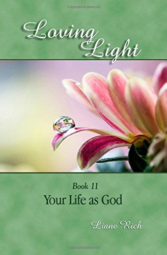 Cover for Liane Rich · Loving Light Book 11, Your Life As God (Paperback Book) (2009)