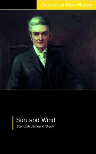 Sun and Wind - Standish O'Grady - Kirjat - University College Dublin Press - 9781904558118 - maanantai 26. huhtikuuta 2004