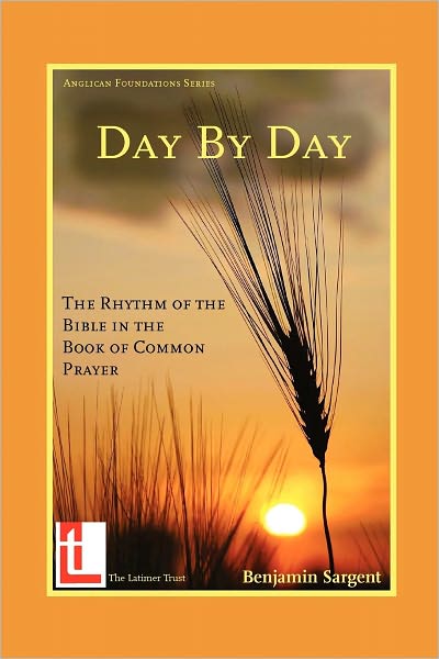 Cover for Benjamin Sargent · Day by Day: the Rhythm of the Bible in the Book of Common Prayer (Paperback Book) (2012)