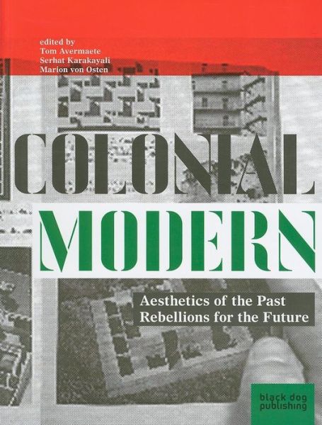 Cover for Tom Avermaete · Colonial Modern: Aesthetics of the Past Rebellions for the Future (Paperback Book) (2010)