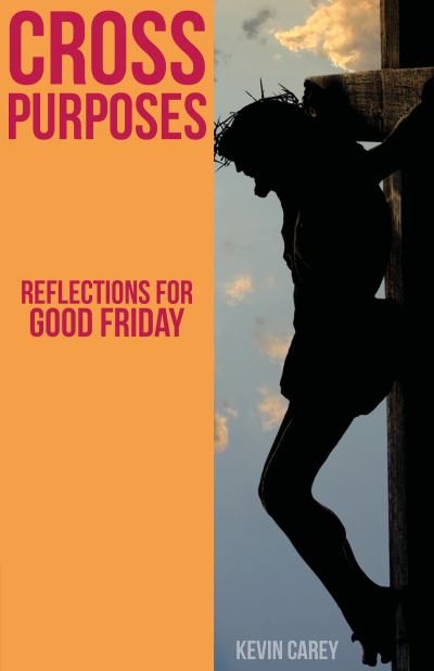 Cross Purposes - Kevin Carey - Boeken - Sacristy Press - 9781908381118 - 1 februari 2018