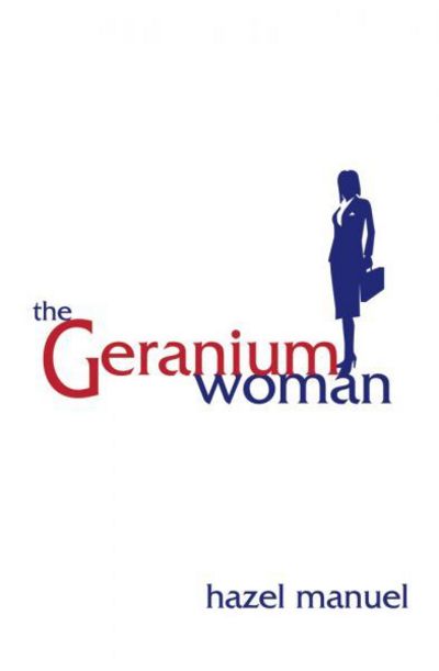 The Geranium Woman - Hazel Manuel - Książki - Cinnamon Press - 9781910836118 - 7 marca 2016