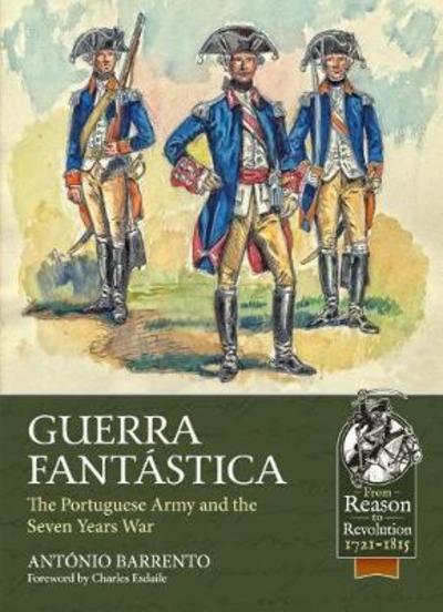 Cover for Antonio Barrento · Guerra Fantastica: The Portuguese Army in the Seven Years War - From Reason to Revolution (Paperback Book) (2020)