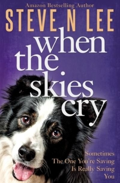 Cover for Steve N Lee · When The Skies Cry - Books for Dog Lovers (Paperback Book) (2021)