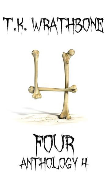 Cover for T K Wrathbone · Four (Hardcover Book) (2021)