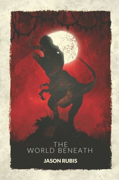 Cover for Jason Rubis · The World Beneath (Paperback Book) (2019)