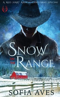 Cover for Sofia Aves · Snow on the Range : A Montana Cowboy White Christmas (Pocketbok) (2020)