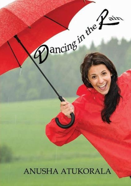 Cover for Anusha Atukorala · Dancing in the Rain (Paperback Book) (2018)