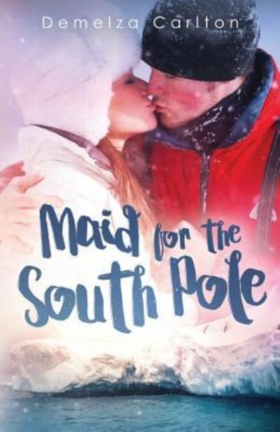 Cover for Demelza Carlton · Maid for the South Pole (Paperback Book) (2018)
