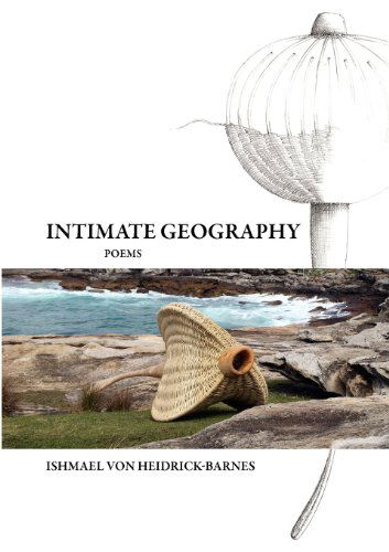 Cover for Ishmael Von Heidrick-Barnes · Intimate Geography (Paperback Book) (2012)