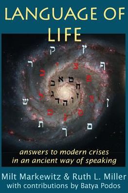 Cover for Ruth L Miller · Language of Life, Answers to Modern Crises in an Ancient Way of Speaking (Paperback Book) (2013)