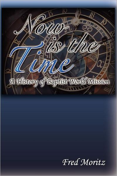 Cover for Fred Moritz · Now is the Time (Paperback Book) (2011)