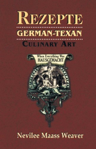 Cover for Nevilee Weaver Weaver · Rezepte: German-texan Culinary Art (Paperback Book) (1999)