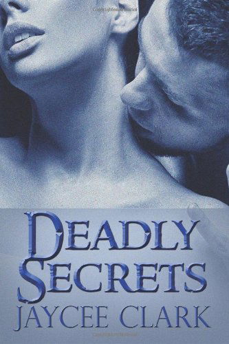 Cover for Jaycee Clark · Deadly Secrets (Kinncaid Brothers) (Volume 5) (Pocketbok) (2014)