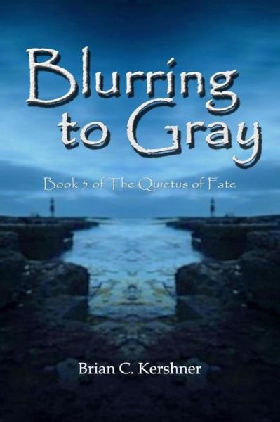 Cover for Brian C Kershner · Blurring to Gray (Paperback Bog) (2015)
