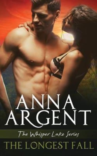 Cover for Anna Argent · The Longest Fall: A Novella - Whisper Lake (Paperback Bog) (2017)