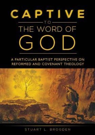 Cover for Stuart L Brogden · Captive to the Word of God (Paperback Book) (2017)