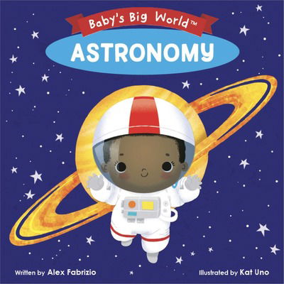 Cover for Alex Fabrizio · Astronomy - Baby's Big World (Kartonbuch) (2020)