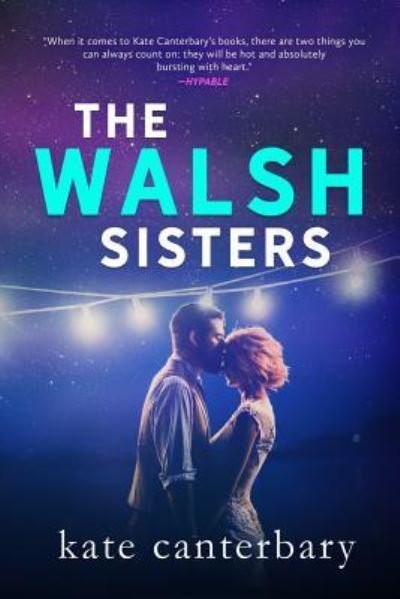 The Walsh Sisters - Kate Canterbary - Bücher - Vesper Press - 9781946352118 - 24. Oktober 2018