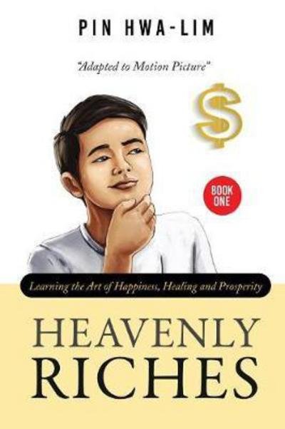 Cover for Pin Hwa-Lim · Heavenly Riches: Learning the Art of Happiness, Healing and Prosperity (Paperback Book) (2017)