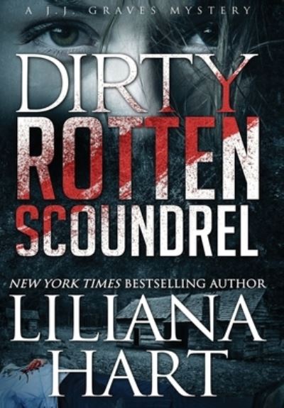 Cover for Liliana Hart · Dirty Rotten Scoundrel: A J.J. Graves Mystery - J.J. Graves Mystery (Inbunden Bok) (2019)