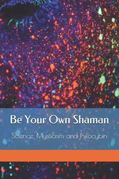 Be Your Own Shaman - 333 Publishing - Böcker - 333 Publishing - 9781951231118 - 12 maj 2020