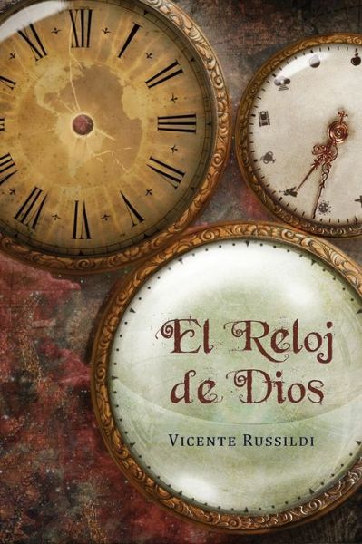 El reloj de Dios - Vicente Russildi - Books - Editorial Palabra Pura - 9781951372118 - September 11, 2020