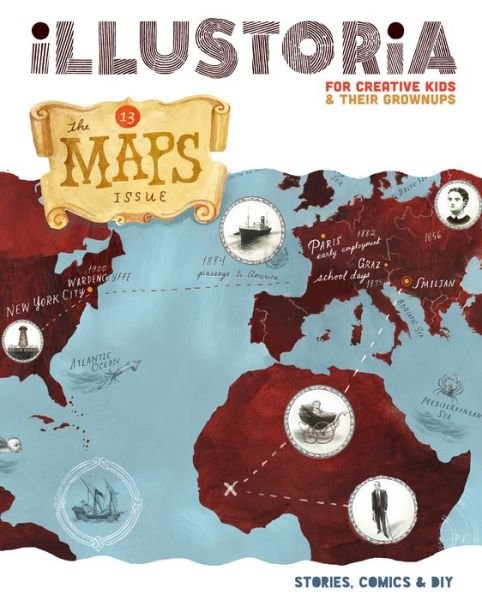 Cover for Elizabeth Haidle · Illustoria : for Creative Kids and Their Grownups : Issue #13 : Maps (Book) (2020)