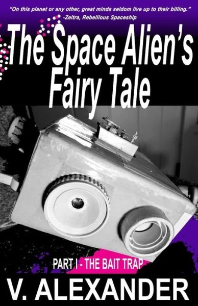 Cover for V Alexander · The Space Alien's Fairy Tale (Paperback Book) (2022)