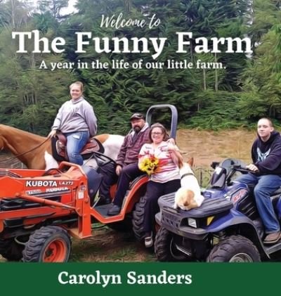 Cover for Carolyn Sanders · Welcome to The Funny Farm (Hardcover Book) (2021)